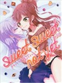 sweet sweet not yet漫画